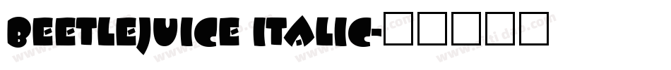 Beetlejuice Italic字体转换